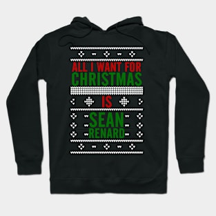 All I want for Christmas is Sean Renard Hoodie